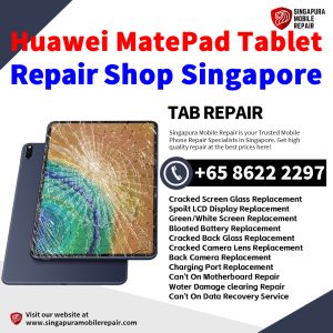 Huawei MatePad Repair Shop Singapore-Huawei Tablet 修理中心