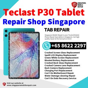 Teclast P30 Tablet Repair Shop Singapore-Teclast Tablet 修理中心