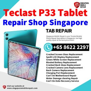 Teclast P33 Tablet Repair Shop Singapore-Teclast Tablet 修理中心