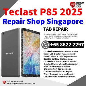 Teclast P85 2025 Tablet Repair Shop Singapore-Teclast Tablet 修理中心
