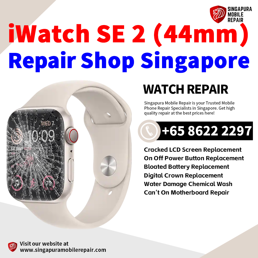 Cheapest Best Apple Watch SE 2 (44mm) Repair Service Center Shop Singapore