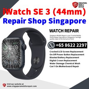 Best iWatch SE 3 (44mm) Repair Shop Singapore-Apple Watch 修理中心