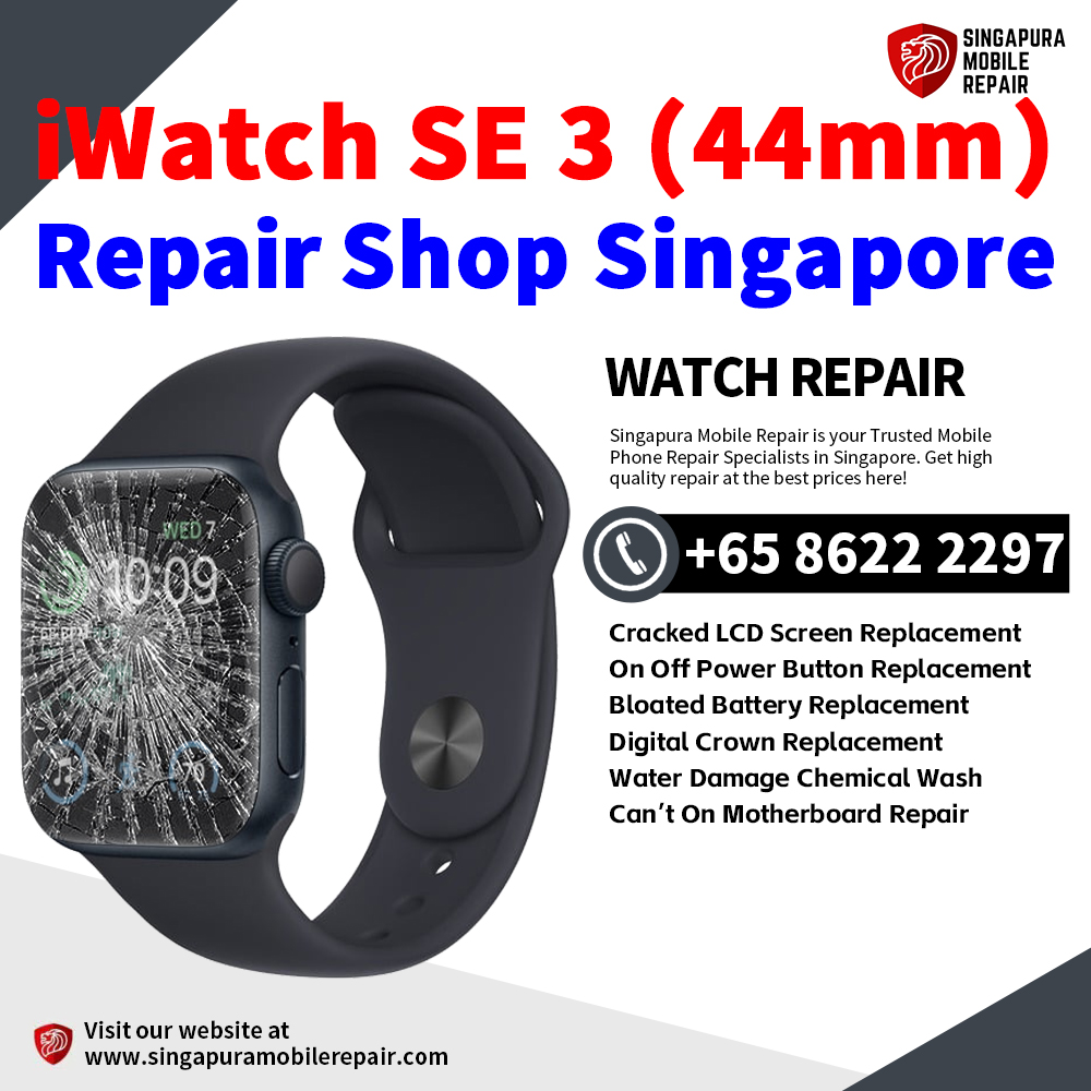 Cheapest Best Apple Watch SE 3 44mm Repair Service Center Shop Singapore