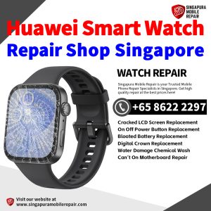 Huawei Watch Repair Shop Singapore-Huawei Watch 修理中心