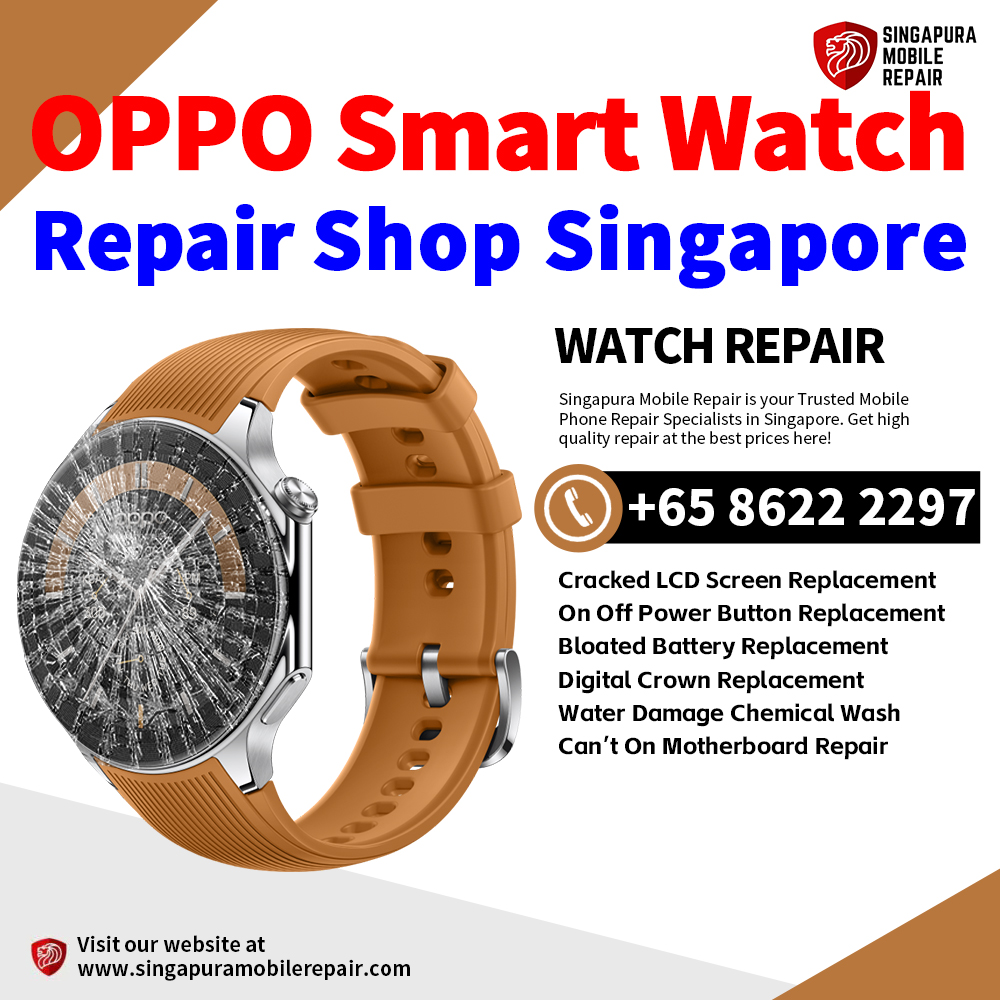 Cheapest OPPO Watch Repair Center Shop Singapore