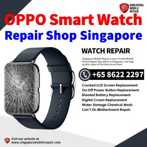 OPPO Watch X SE 2 3 4 5 6 Pro Repair Shop Singapore-OPPO Watch 修理中心