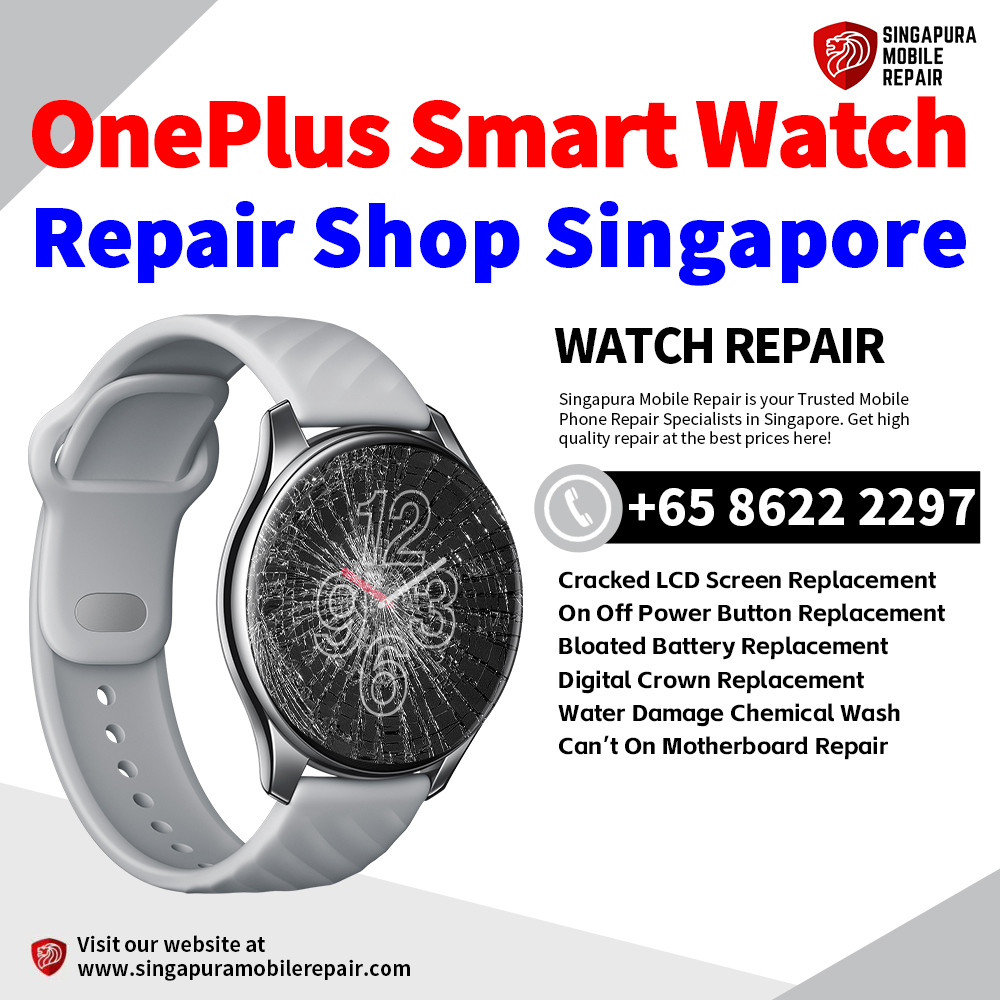 Cheapest OnePlus Watch Repair Center Shop Singapore