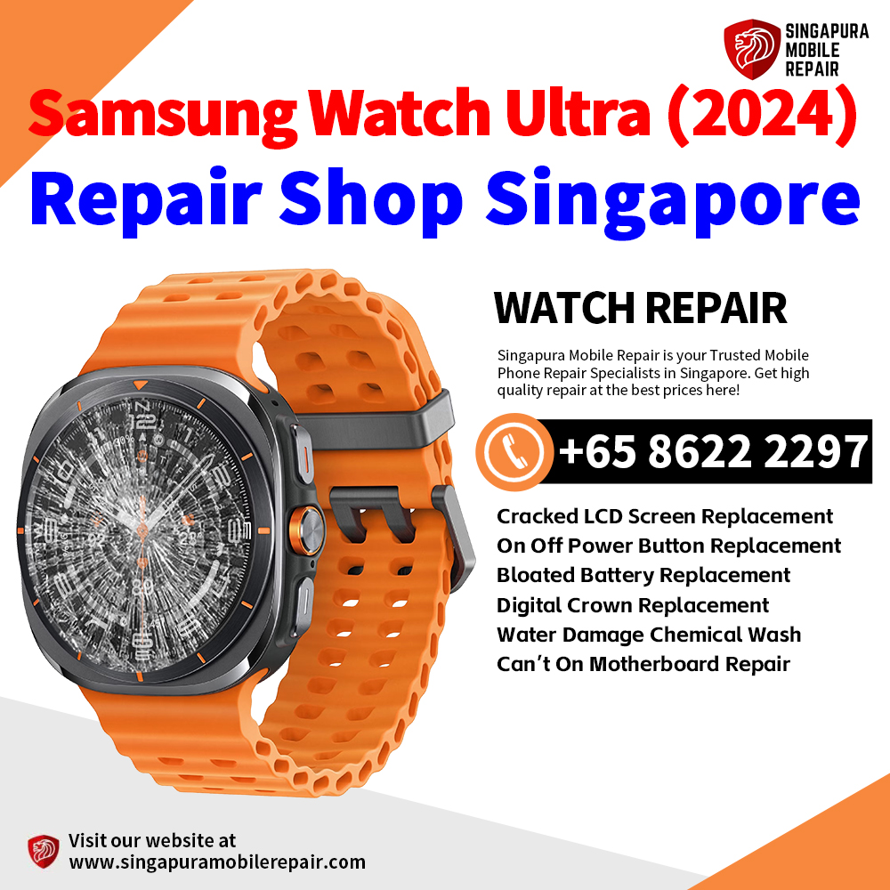 Cheapest Samsung Watch Ultra (2024) Repair Service Center Shop Singapore