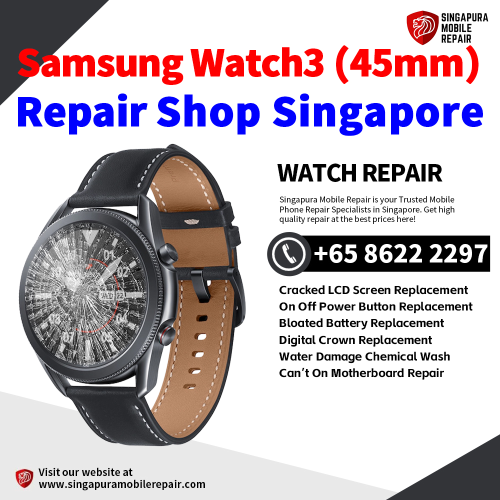 Cheapest Samsung Watch3 (45mm) Repair Service Center Shop Singapore
