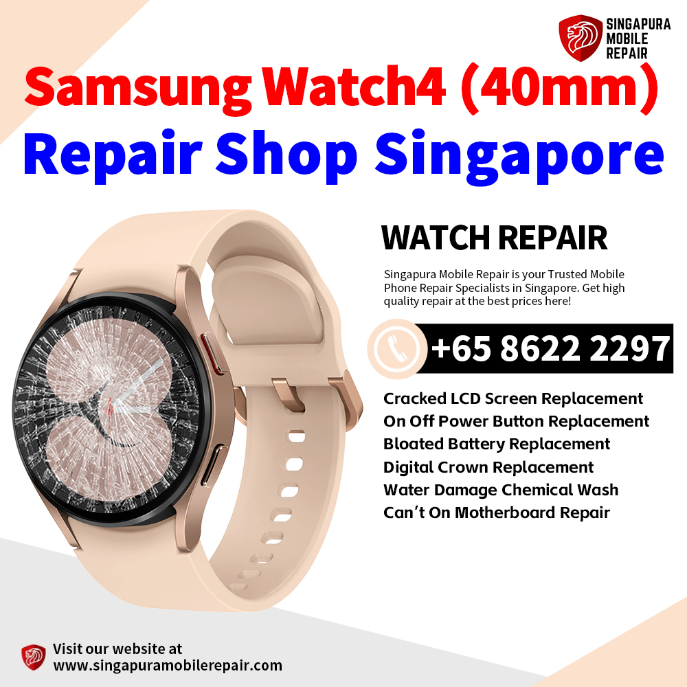 Cheapest Samsung Watch4 (40mm) Repair Service Center Shop Singapore