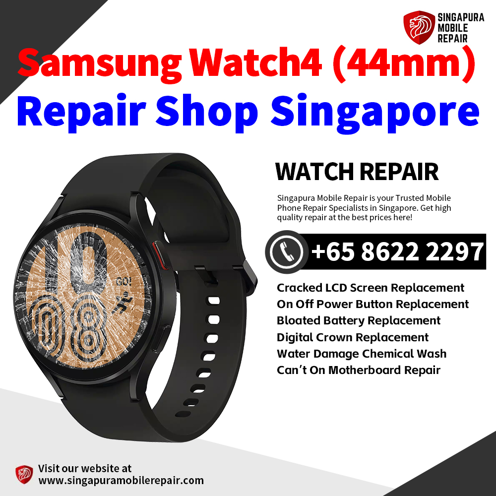 Cheapest Samsung Watch4 (44mm) Repair Service Center Shop Singapore