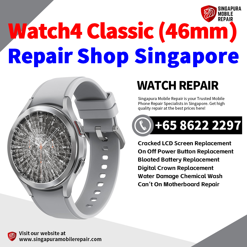 Cheapest Samsung Watch4 Classic (46mm) Repair Service Center Shop Singapore