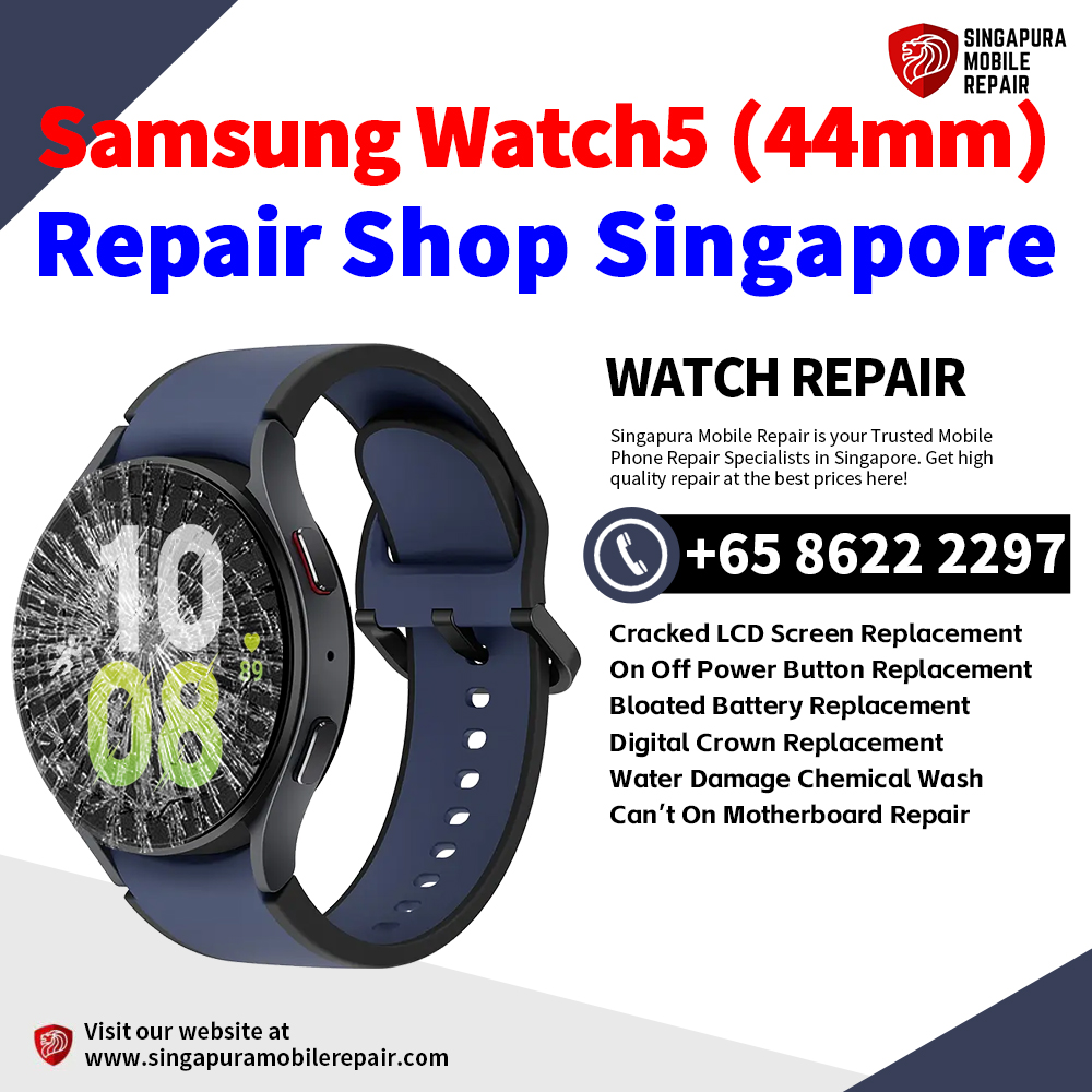 Cheapest Samsung Watch5 (44mm) Repair Service Center Shop Singapore