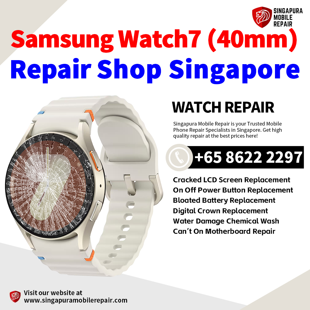 Cheapest Samsung Watch7 (40mm) Repair Service Center Shop Singapore