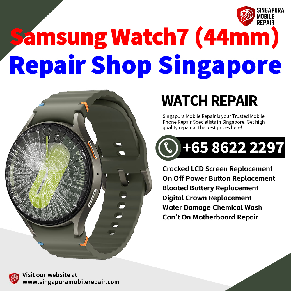 Cheapest Samsung Watch7 (44mm) Repair Service Center Shop Singapore