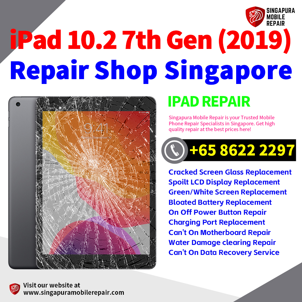 Cheapest Best iPad 10.2 7th Gen (2019) Repair Service Center Shop Singapore