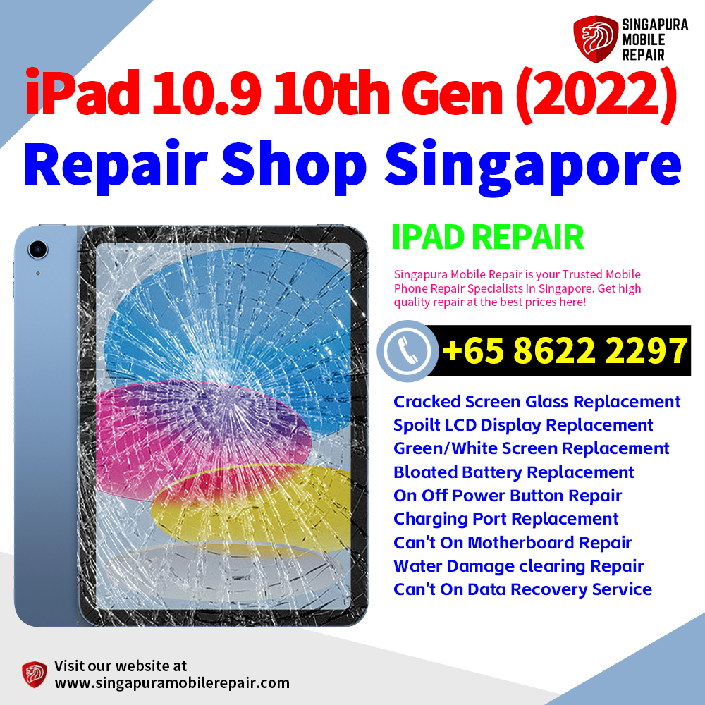 Cheapest Best iPad 10.9 10th Gen (2022) Repair Service Center Shop Singapore