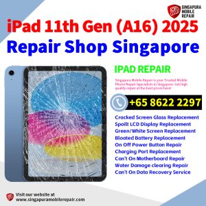 Best iPad 11th Gen (A16) 2025 Repair Shop Singapore-Apple iPad 修理中心