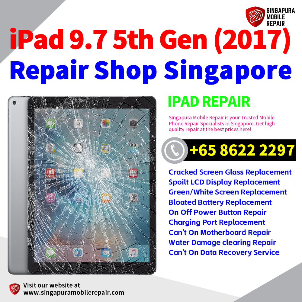 Cheapest Best iPad 9.7 5th Gen (2017) Repair Shop Singapore