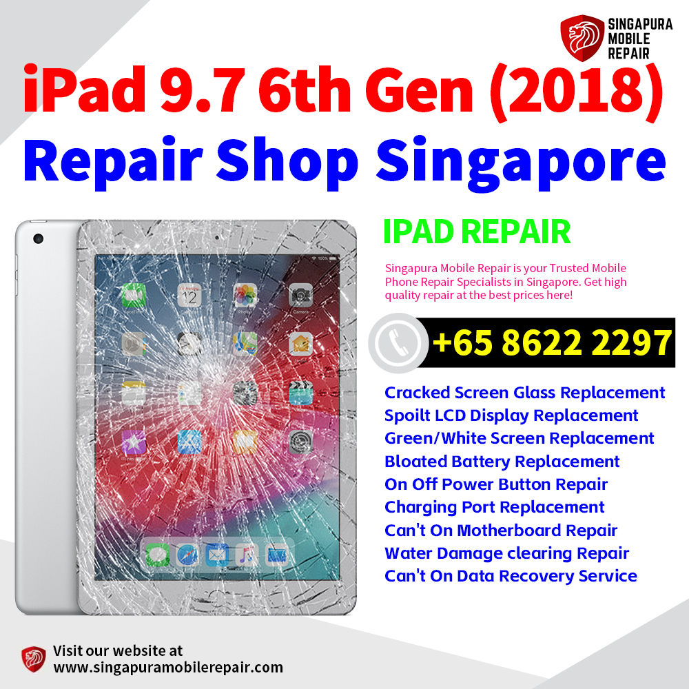 Cheapest Best iPad 9.7 6th Gen (2018) Repair Shop Singapore