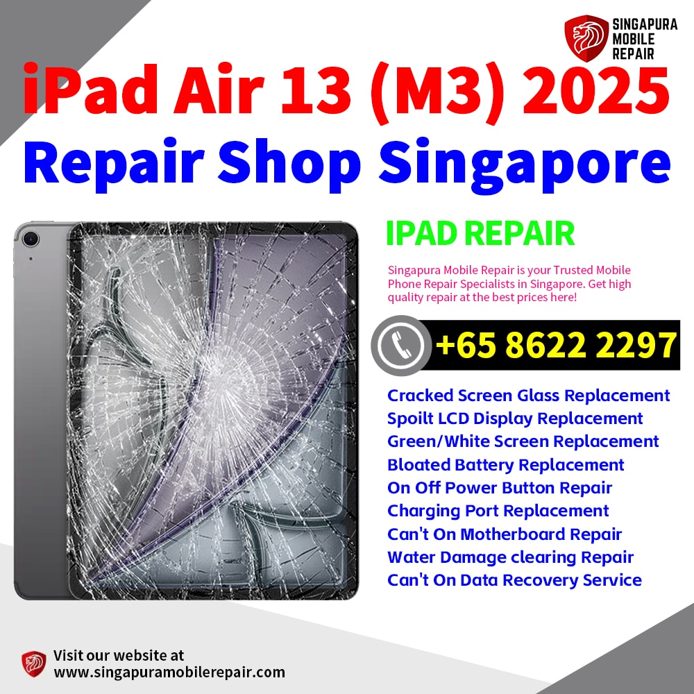 Best iPad Air 13 (M3) 2025 Repair Service Center Shop Singapore