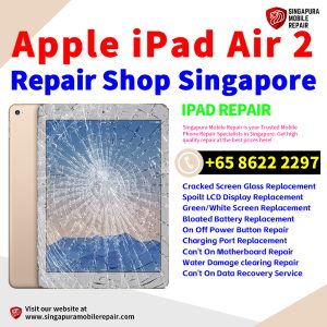 Cheapest Best iPad Air 2 Repair Shop Singapore