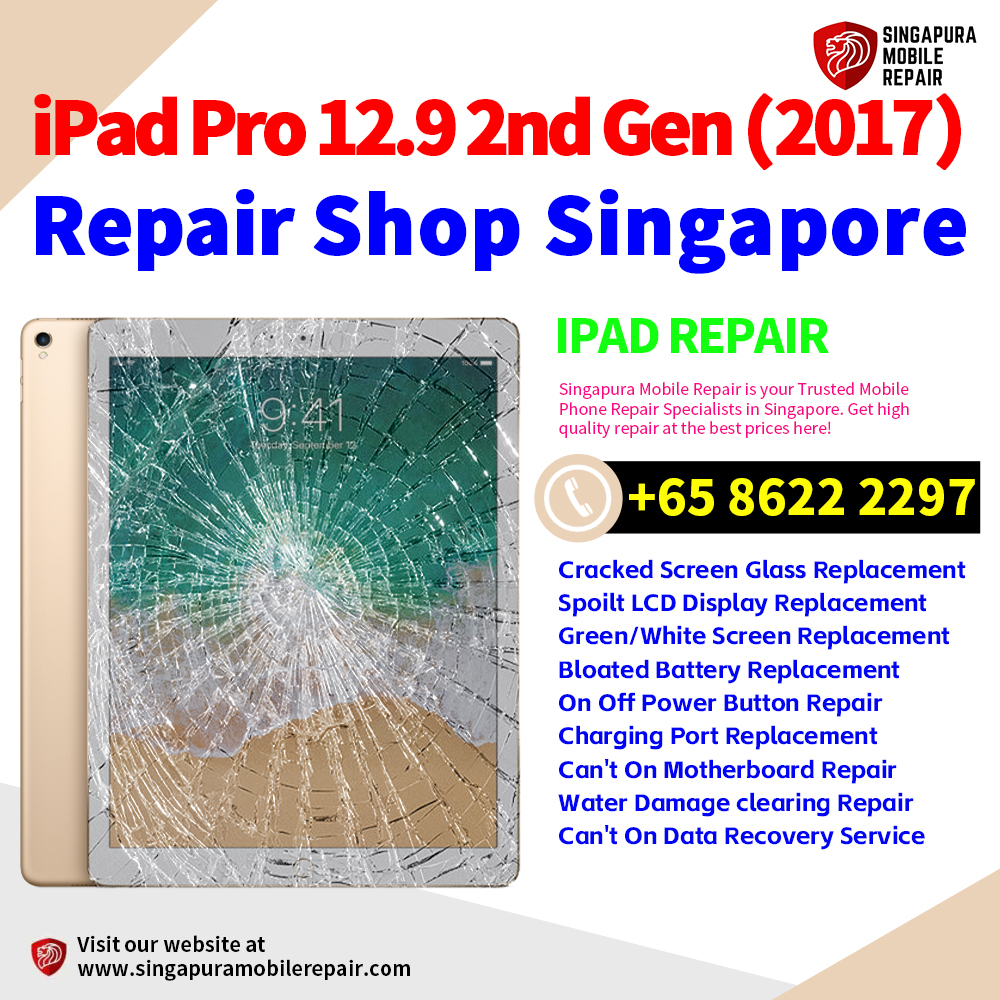 Cheapest Best iPad Pro 12.9 2nd Gen (2017) Repair Service Center Shop Singapore