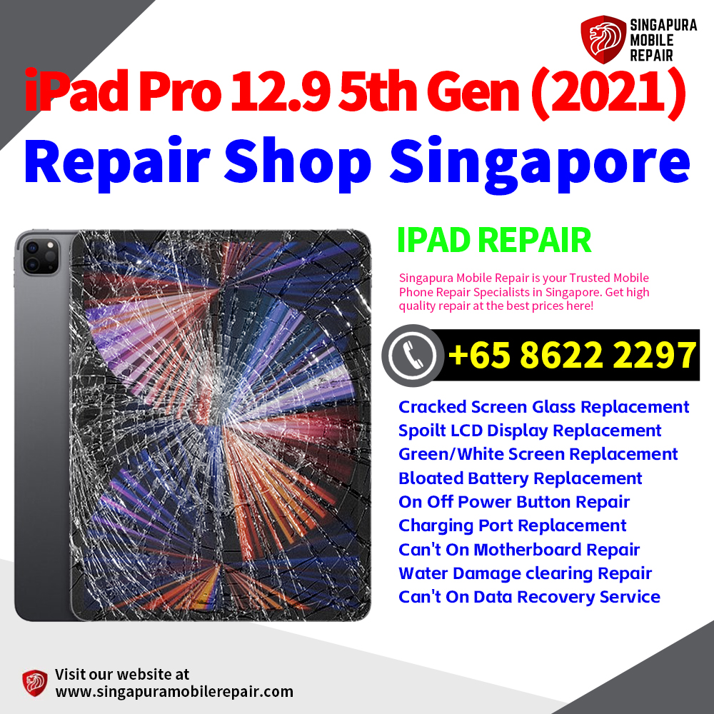 Cheapest Best iPad Pro 12.9 5th Gen (2021) Repair Service Center Shop Singapore