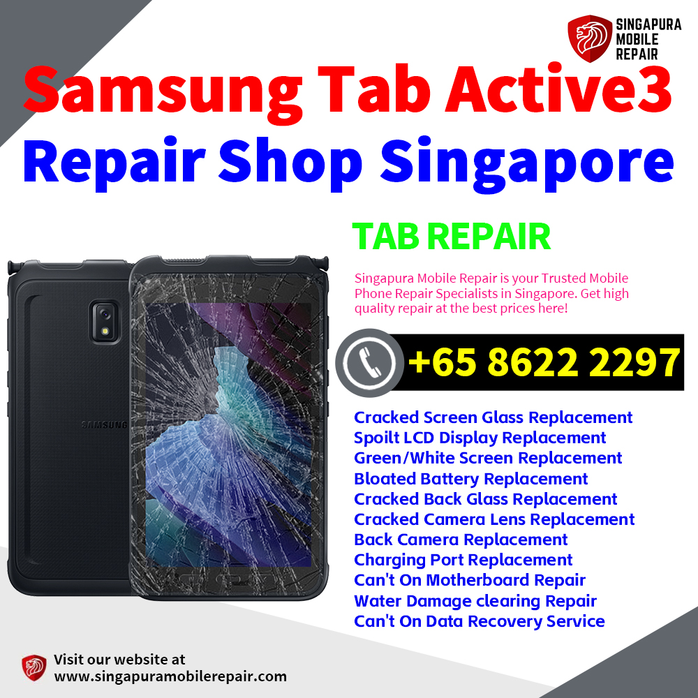 Cheapest Best Samsung Tab Active3 Repair Service Center Shop Singapore