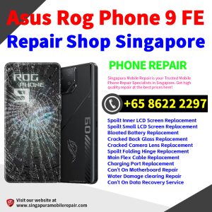 Cheapest Asus Rog Phone 9 FE Repair Service Center Shop Singapore