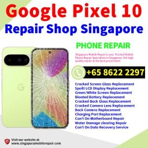 Cheapest Google Pixel 10 Repair Service Center Shop Singapore