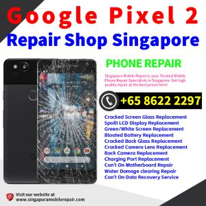 Cheapest Google Pixel 2 Repair Service Center Shop Singapore