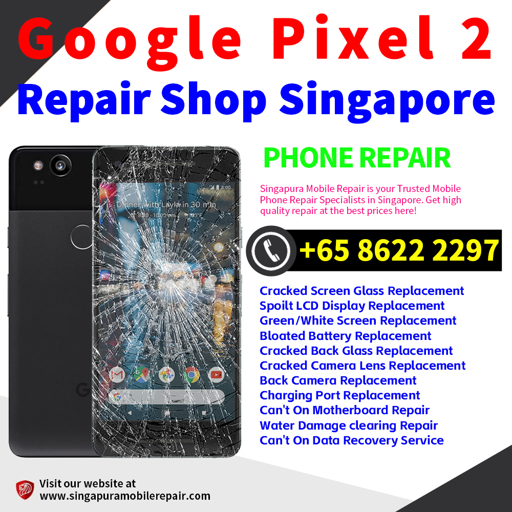 Cheapest Google Pixel 2 Repair Service Center Shop Singapore