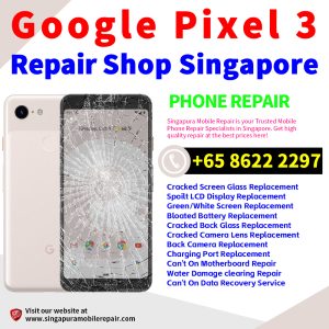 Cheapest Google Pixel 3 Repair Shop Singapore