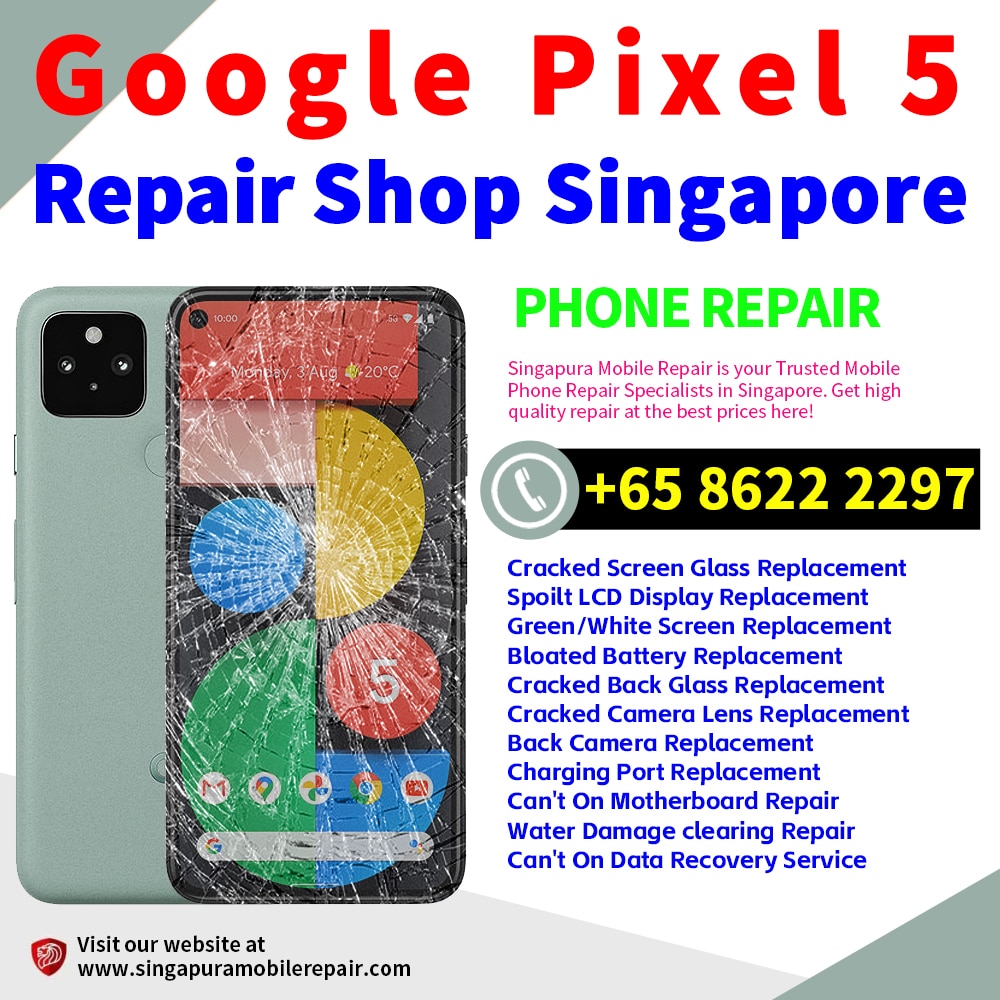 Cheapest Google Pixel 5 Repair Service Center Shop Singapore