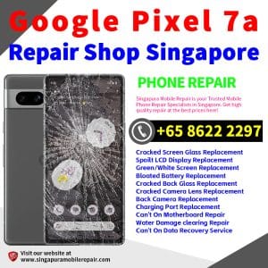 Cheapest Google Pixel 7A Repair Service Center Shop Singapore
