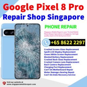 Cheapest Google Pixel 8 Pro Repair Service Center Shop Singapore