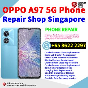 Cheapest OPPO A97 5G Repair Service Center Shop Singapore