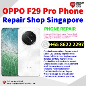 OPPO F29 Pro Repair Shop Singapore-OPPO手机维修中心
