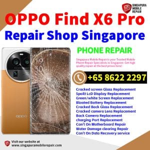 OPPO Find X6 Pro Repair Shop Singapore-OPPO手机维修中心