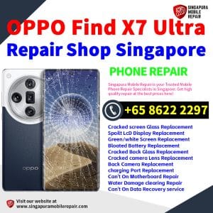 OPPO Find X7 Ultra Repair Shop Singapore-OPPO手机维修中心