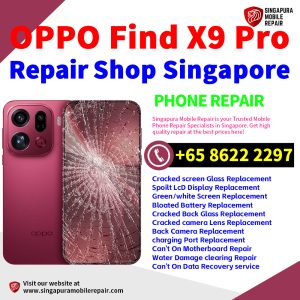 OPPO Find X9 Pro Repair Shop Singapore-OPPO手机维修中心