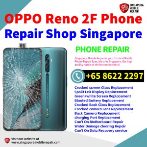 OPPO Reno2 F Repair Shop Singapore-OPPO手机维修中心