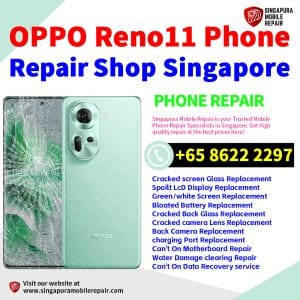 OPPO Reno11 Repair Shop Singapore-OPPO手机维修中心