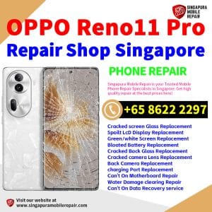 OPPO Reno11 Pro Repair Shop Singapore-OPPO手机维修中心