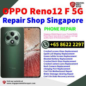 OPPO Reno12 F 5G Repair Shop Singapore-OPPO手机维修中心