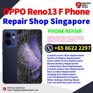 OPPO Reno13 F Repair Shop Singapore-OPPO手机维修中心