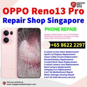 OPPO Reno13 Pro Repair Shop Singapore-OPPO手机维修中心