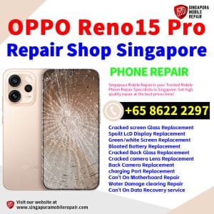 OPPO Reno15 Pro Repair Shop Singapore-OPPO手机维修中心