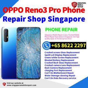 OPPO Reno3 Pro Repair Shop Singapore-OPPO手机维修中心
